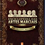 Enciclopédia das Artes Marciais Os Grandes Mestres