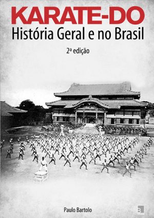 Karate: História Geral e do Brasil – 2ª edição