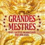 Grandes Mestres das Artes Marciais – 10ª edição